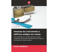 Venenos do crescimento e edifícios antigos em ruínas