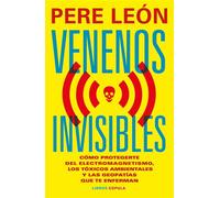 Venenos invisibles Cómo protegerte de la electrosensibilidad, los tóxicos ambientales y las geopatías que te enferman - Père Léon - Libros Cúpula - ebook (ePub) - Livre