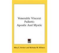 Venerable Vincent Pallotti: Apostle and Mystic Herbert, Mary E. (Auteur)