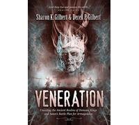 Veneration: Unveiling The Ancient Realms Of Demonic Kings And Satan's Battleplan For Armageddon
