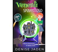 Venerdì Spaventoso: I Misteri Settimanali di Tabitha Chase
