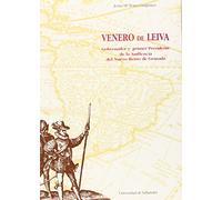 VENERO DE LEIVA, GOBERNADOR Y PRIMER PRESIDENTE DE LA AUDIENCIA DEL NUEVO REINO GRANADA
