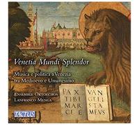 Venetia Mundi Splendor – Musique et politique à Venise – Tactus