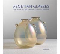 Venetian Glasses The Carla Nasci and Ferruccio Franzioa Collection - Tiziana Casagrande - Silvana Editoriale - broché - Catalogue d'exposition