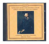 Venetian Music For Double Choir : Adrian Willaert - Giovanni Gabrieli