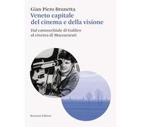 Veneto capitale del cinema e della visione. Dal cannocchiale di Galileo al cinema di Mazzacurati