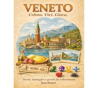 Veneto: Colora, Vivi, Gioca:: Libro da colorare e da vivere: racconti, illustrazioni e gioco da tavolo fai-da-te ispirato al Veneto.