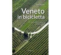 Veneto In Bicicletta. 16 Escursioni In Pianura Adatte A Tutti
