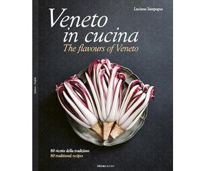 Veneto in Cucina: The Flavours of Veneto