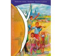 Venez, crions de joie ! : Carnet de chants pour enfants