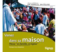 Venez Dans Sa Maison - pour Célébrer en Famille, en Église Vol. 1