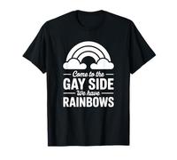 Venez du côté Gay, Nous Avons des arcs-en-Ciel T-Shirt