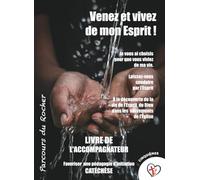 Venez et vivez de mon Esprit - Livre de l'accompagnateur