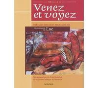 Venez et voyez: Partages bibliques pour adultes en compagnie de Luc