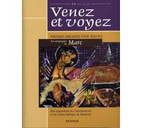 Venez et voyez: Partages bibliques pour adultes en compagnie de Marc