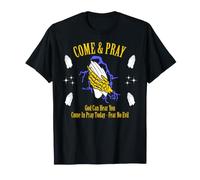 Venez Prier, Dieu Vous entend, n'ayez crainte T-Shirt