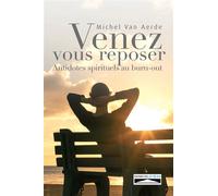 Venez vous reposer Antidotes spirituels au burn-out - Michel Van Aerde - Domuni - broché - Essai