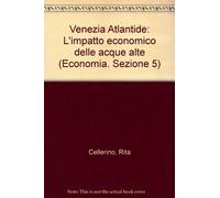 Venezia Atlantide. L'impatto economico delle acque alte