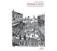 Venezia È Festa. Guida Alla Venezianità