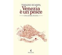 Venezia e un pesce. Una guida nuova