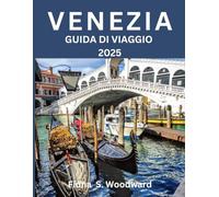 VENEZIA GUIDA DI VIAGGIO 2025