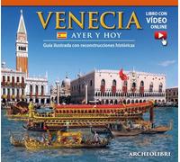 Venezia ieri e oggi. Ediz. spagnola. Con video scaricabile online