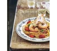 Venezia In Cucina/The Flavours Of Venice