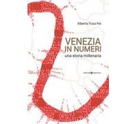 Venezia In Numeri. Una Storia Millenaria