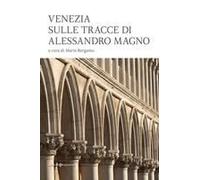 Venezia Sulle Tracce Di Alessandro Magno