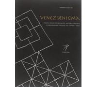 Veneziaenigma : treize siecles de mysteres, de curiosites et d'evenements extraordinaires entre hist