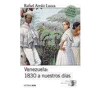 Venezuela 1830 a nuestros días: Breve historia política