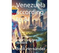 Venezuela according to AI: ChatGPT tolk abaut Venezuela