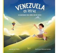 Venezuela en letras: Un abecedario para soñar con mis raíces