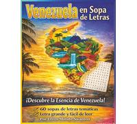 Venezuela en Sopa de Letras: 60 Sopas de Letras para Celebrar la Cultura, Historia y Tradiciones de Venezuela | Letra Grande y Formato Fácil de Leer