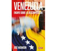 Venezuela: Ensayo sobre la descomposicion / An Essay on Decomposition