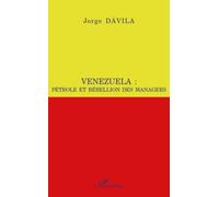 Venezuela : Pétrole Et Rébellion Des Managers