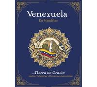 Venezuela Tierra de Gracia: Libro para colorear para Adultos con Mantras, Reflexiones y Afirmaciones