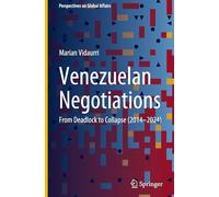 Venezuelan Negotiations: From Deadlock to Collapse, 2014-2024