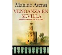 Venganza en Sevilla: Trilogía Martín Ojo de Plata II