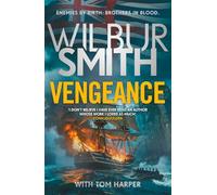 Vengeance: A brand-new epic from the multi-million copy bestselling master of adventure, Wilbur Smith