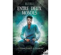 Vengeance à Dublin: Entre deux mondes, T2