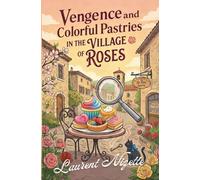 Vengeance and Colorful Pastries in the Village of Roses