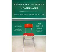 Vengeance and Mercy in Parkland: The Trials of a School Shooter