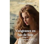 Vengeance en Bas de Soie: Tome 5 - Des Ombres sur la Mer
