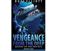 Vengeance From The Deep - Book Two: Blood Of The Necala