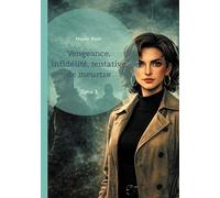 Vengeance, infidélité, tentative de meurtre: Tome 3