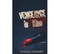 Vengeance Is Mine: An unputdownable psychological thriller with jaw-dropping twists that will keep you reading until the end