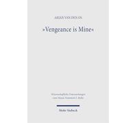"Vengeance is Mine": The Meaning and Function of Divine Vengeance in the New Testament