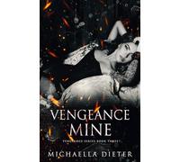 Vengeance Mine: A Dark Romance