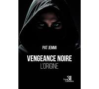 Vengeance noire - L'origine